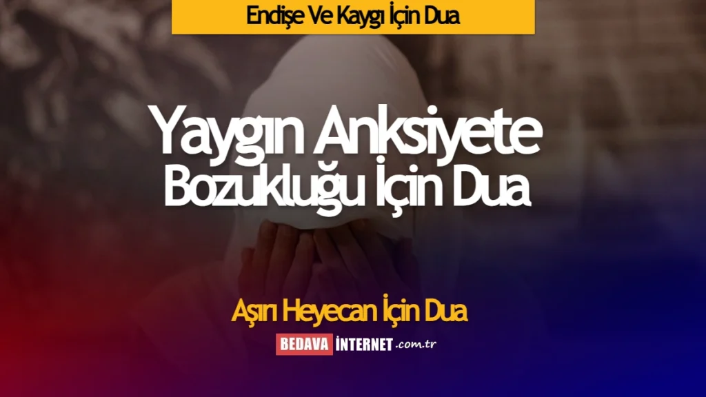 Endişe ve kaygı için dua