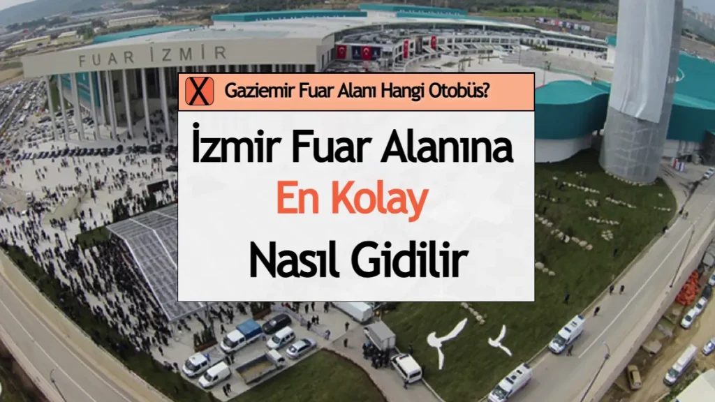 Gaziemir fuar alanına nasıl gidilir