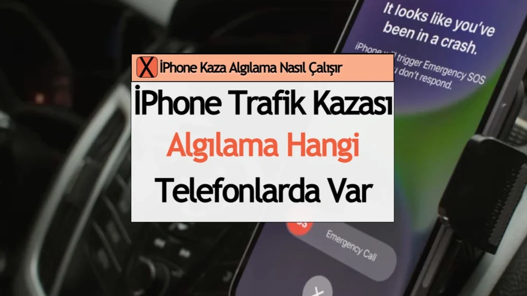 İPhone Kaza Algılama Nasıl Çalışır