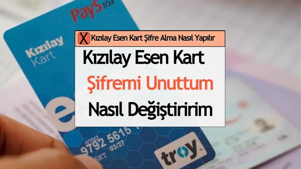 Kızılay Esen Kart Şifre Alma Nasıl Yapılır