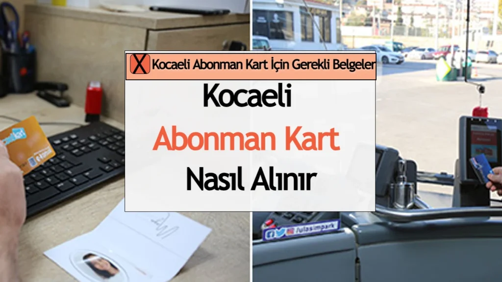 Kocaeli Abonman Kart Nasıl Alınır