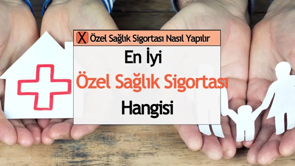 Özel Sağlık Sigortası Nasıl Yapılır