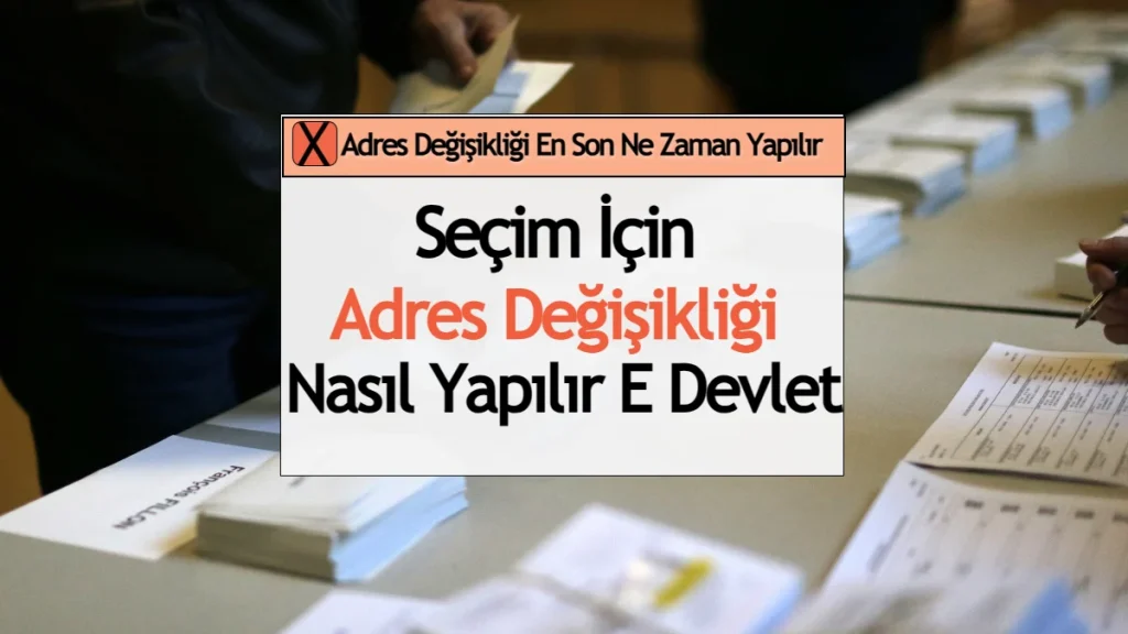 Seçim İçin Adres Değişikliği Nasıl Yapılır