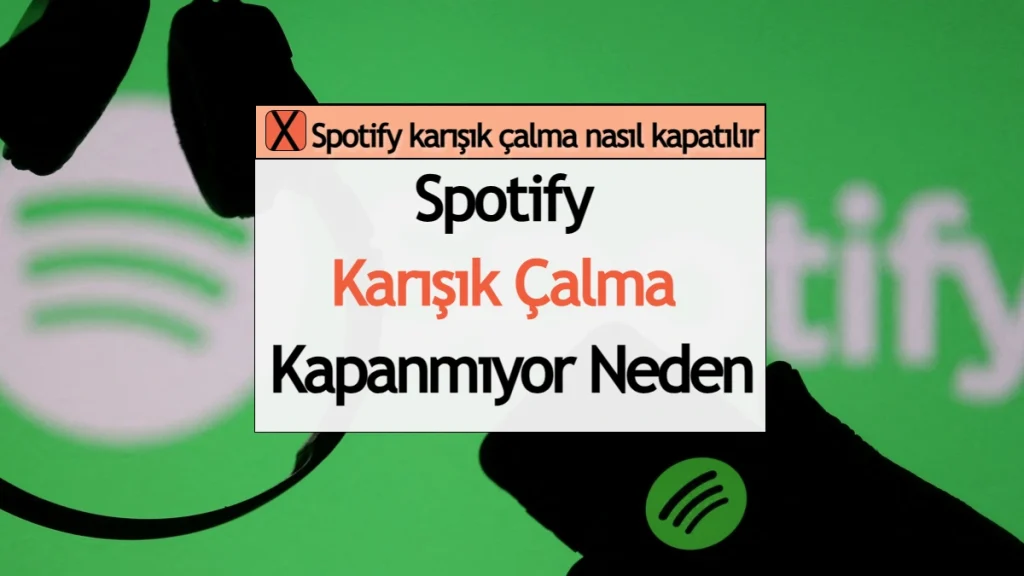 Spotify karışık çalma nasıl kapatılır