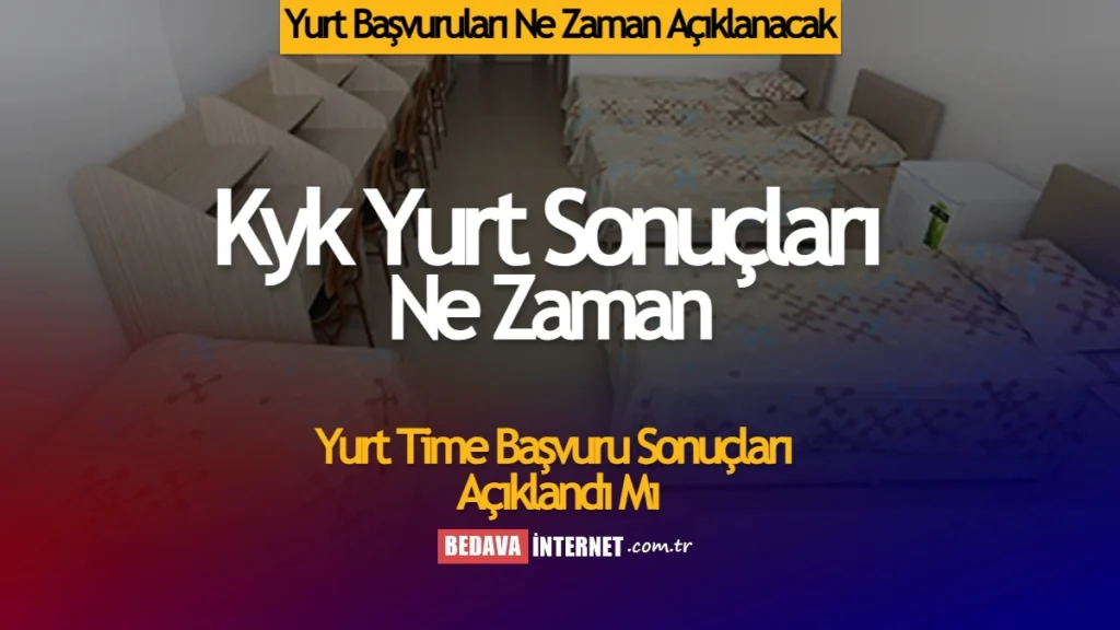 Yurt Başvuruları Ne Zaman Açıklanacak