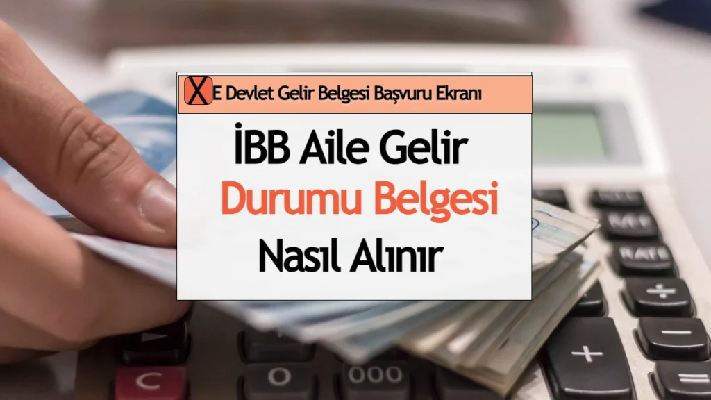 İBB Aile Gelir Durumu Belgesi Nasıl Alınır