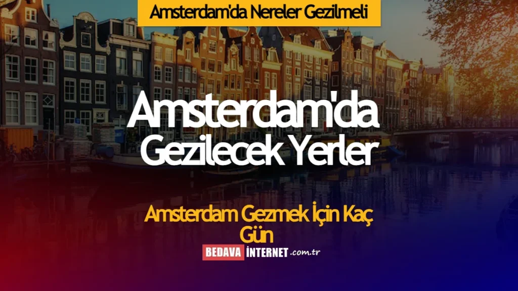 Amsterdam'da Gezilecek Yerler